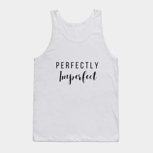 PERFECTLY IMPERFECT Tank Top